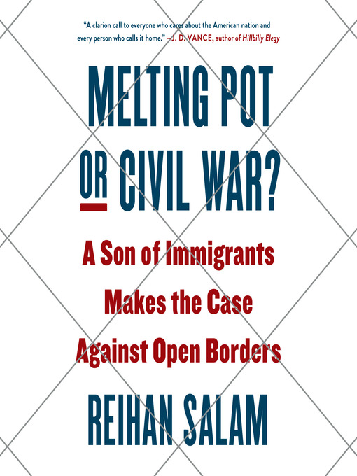 Title details for Melting Pot or Civil War? by Reihan Salam - Available